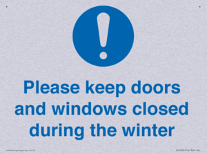 Please keep doors and windows closed during the winter